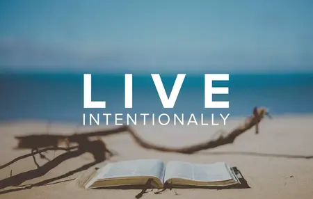 How to Live a More Mindful and Intentional Life