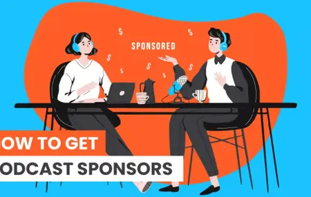 How to Get Sponsors for Your Podcast