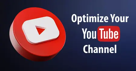 How to Optimize Your YouTube Channel
