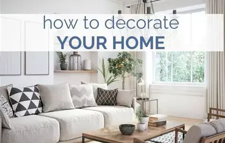How to Decorate Your Home