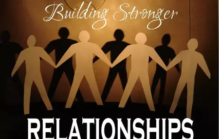 How to Build Stronger Relationships