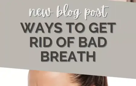 How to Get Rid of Bad Breath