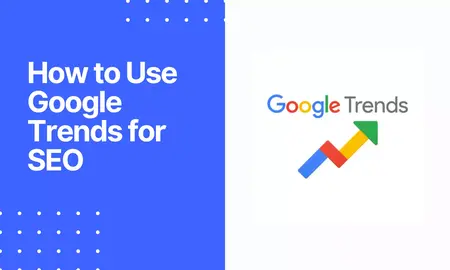 How to Use Google Trends for SEO
