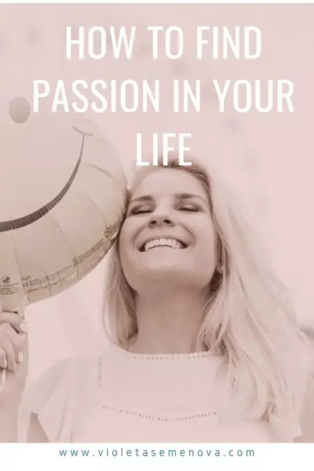 How to Find Your Passion in Life and Live a Purposeful Life