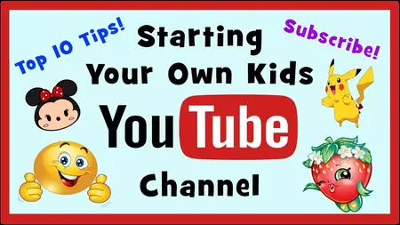 How to Build a Successful YouTube Channel for Kids