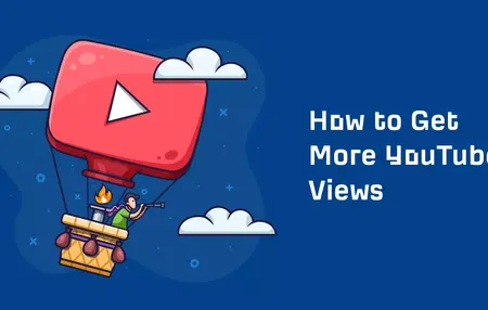 How to Get More Views on YouTube