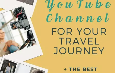 How to Start a YouTube Channel About Your Travel Vlogs