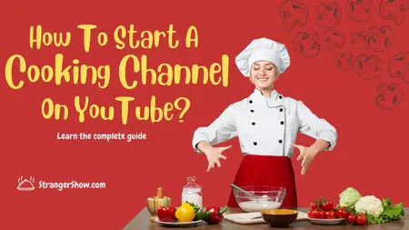 How to Create a Successful YouTube Channel for Cooking