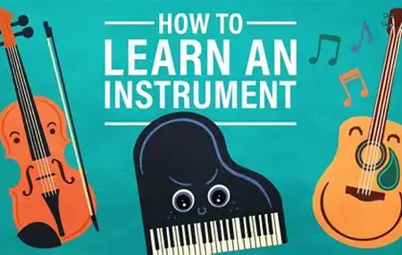 How to Learn to Play a Musical Instrument