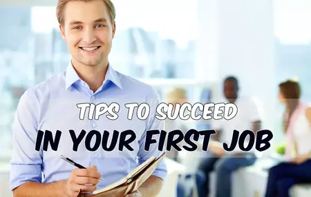How to Succeed in Your First Job