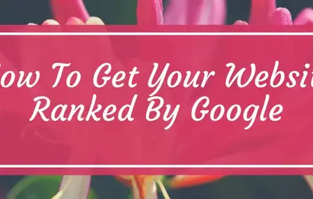 How to Get Your Website Ranked in Google