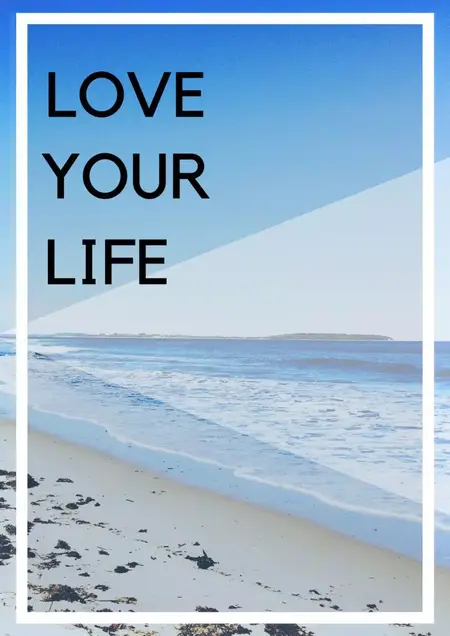 How to Create a Life You Love