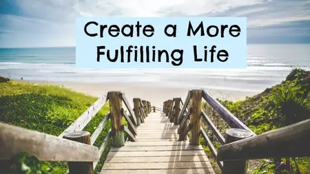 How to Live a More Fulfilling Life