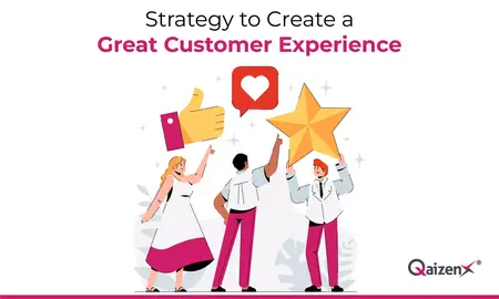 How to Create a Powerful Customer Experience