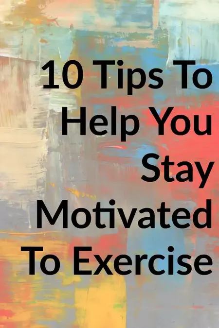 How to Stay Motivated to Exercise