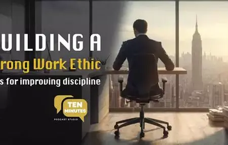 How to Develop a Strong Work Ethic