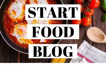 How to Start a Food Blog for Beginners