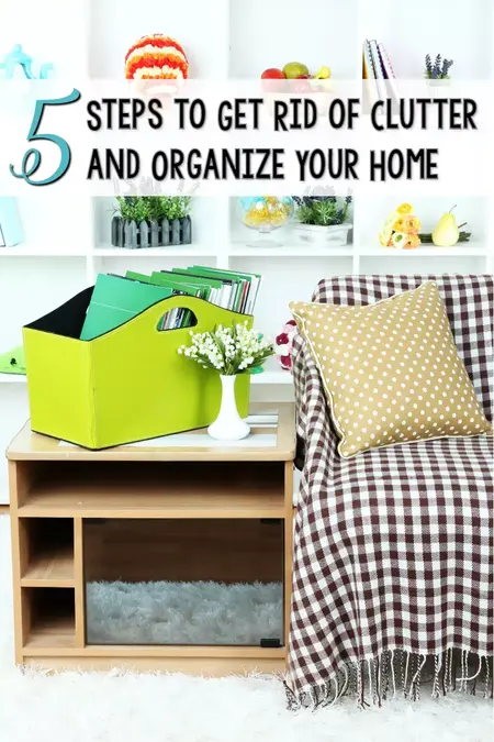 How to Get Rid of Clutter and Organize Your Home