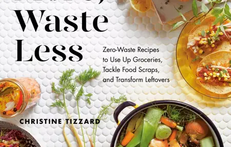 How to Cook with Less Waste