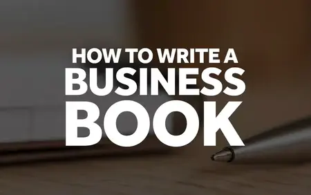 How to Learn to Write a Business Book