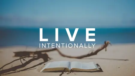 How to Live a More Mindful and Intentional Life