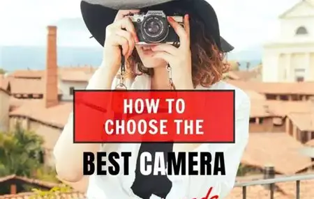 How to Choose the Right Camera for You