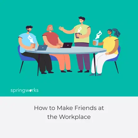How to Make Friends at Work