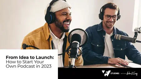 How to Start a Successful Podcast in 2023