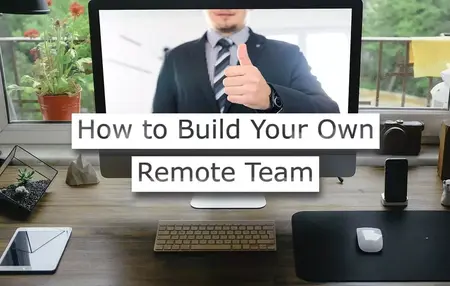 How to Build a Successful Remote Team