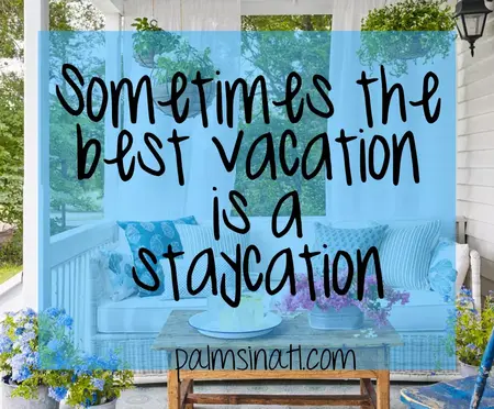 How to Enjoy a Staycation