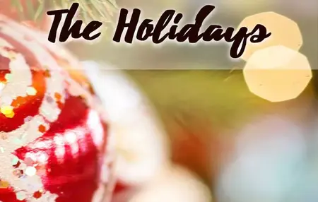 How to Make the Most of Your Holidays