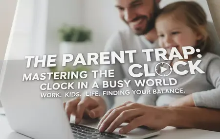 How to Improve Your Time Management Skills for Working Parents