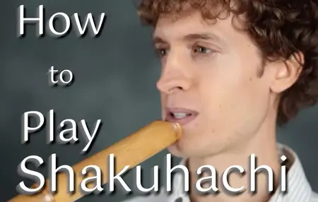 How to Learn to Play the Shakuhachi