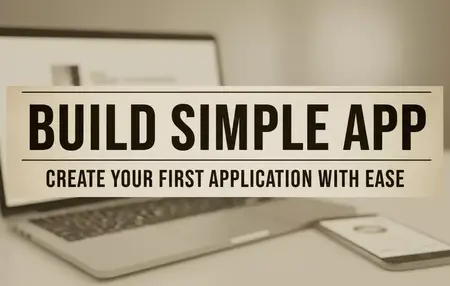 How to Build a Simple App
