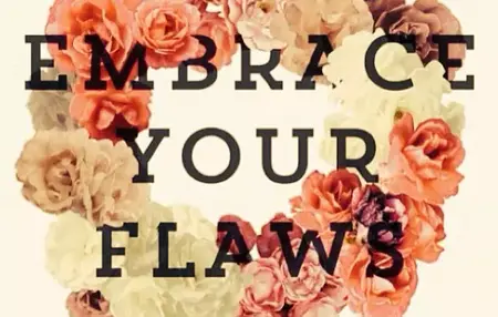 How to Embrace Your Imperfections