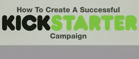 How to Create a Successful Kickstarter Campaign