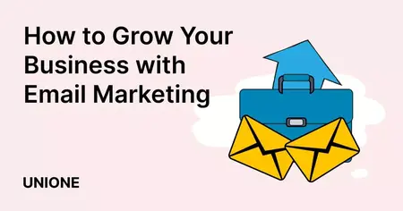 How to Use Email Marketing to Grow Your Business