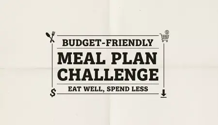 How to create a budget friendly meal plan