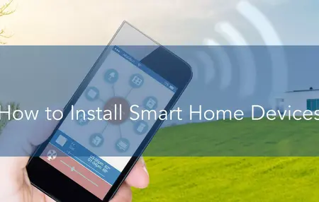 How to Install Smart Home Devices