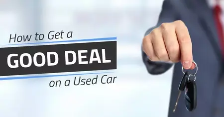 How to Get a Good Deal on a Used Car