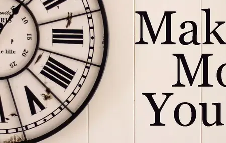 How to Make the Most of Your Time