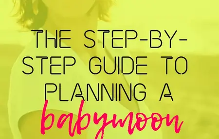 How to Plan a Babymoon