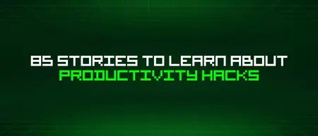 How to Learn Productivity Hacks