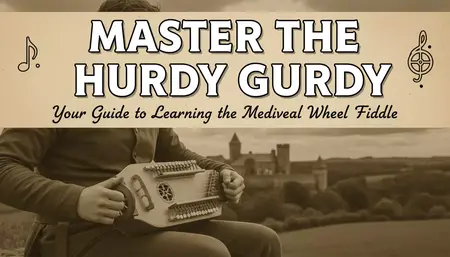 How to Learn to Play the Hurdy-Gurdy