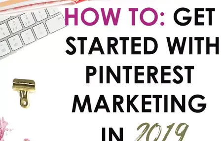 How to Get Started with Pinterest Marketing