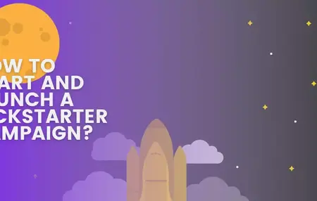 How to Create a Winning Kickstarter Campaign
