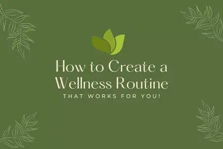 How to Create a Wellness Routine