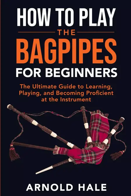 How to Learn to Play the Bagpipes