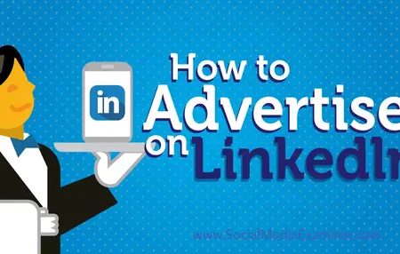 How to Use LinkedIn Ads for B2B Marketing