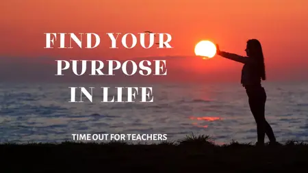 How to Find Your Life's Purpose